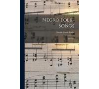 Natalie Curtis Burlin Negro Folk-songs (Tascabile)