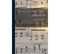 Natalie Curtis Burlin Songs of Ancient America (Tascabile)