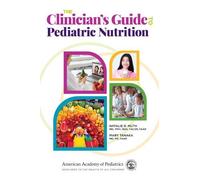 Natalie D. Muth Mary Tana The Clinician's Guide to Pediatric Nutriti (Tascabile)