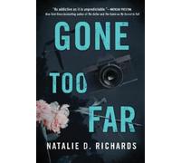 Natalie D. Richards Gone Too Far (Tascabile)