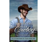 Natalie Dean Humbling Her Cowboy (Tascabile) Miller Brothers of Texas