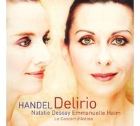 Natalie Dessay/Emmanuelle Haim - Haendel: Delirio