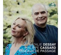 Natalie Dessay Natalie Dessay/Philippe Cassard: Oiseaux De Passage (CD) Album