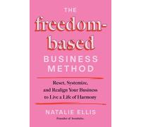 Natalie Ellis The Freedom-Based Business Method (Copertina rigida)