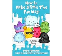 Natalie Fleming How To Make Slime The Fun Way (Tascabile)