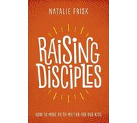 Natalie Frisk Raising Disciples (Tascabile)
