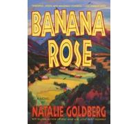 Natalie Goldberg Banana Rose (Tascabile)