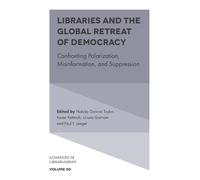 Natalie Greene Tay Libraries and the Global Retreat of Democr (Copertina rigida)