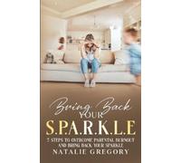 Natalie Gregory Bring back your S.P.A.R.K.L.E (Tascabile)