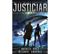 Natalie Grey Michael Anderle Justiciar (Tascabile) Vigilante Chronicles
