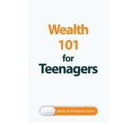 Natalie Grignon Wealth 101 for Teenagers (Tascabile)