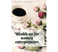 Natalie Grignon Wealth 101 for women entrepreneurs (Tascabile)