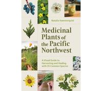 Natalie Hammerquist Medicinal Plants of the Pacific Northwest (Tascabile)