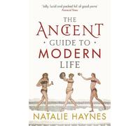 Natalie Haynes The Ancient Guide to Modern Life (Tascabile)