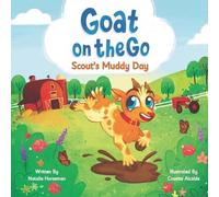 Natalie Horseman Goat On The Go; Scout's Muddy Day (Tascabile) Goat on the Go