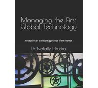 Natalie Hruska Managing the First Global Technology (Tascabile)