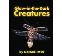 Natalie Hyde Glow-In-The-Dark-Creatures (Tascabile)