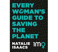 Natalie Isaacs Every Woman's Guide To Saving The Planet (Tascabile)