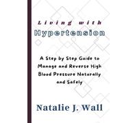 Natalie J Wall Living with Hypertension (Tascabile)