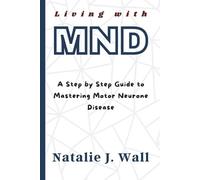 Natalie J Wall Living with MND (Tascabile)