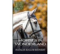 Natalie Keller Reinert Horses in Wonderland (Tascabile)