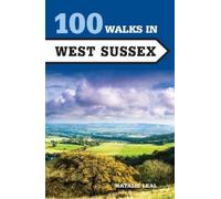 Natalie Leal 100 Walks in West Sussex (Tascabile)