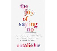 Natalie Lue The Joy of Saying No (Copertina rigida)