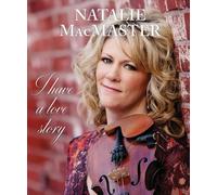 Natalie MacMaster I Have a Love Story (Copertina rigida)