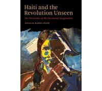 Natalie Marie Léger Haiti and the Revolution Unseen (Tascabile)