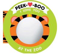 Natalie Marshall Peek-A-Boo, I Love You at the Zoo (Libro di cartone)