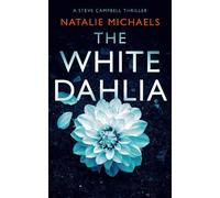 Natalie Michaels The White Dahlia (Tascabile)