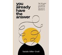Natalie Miller-Snell You Already Have the Answer (Tascabile)