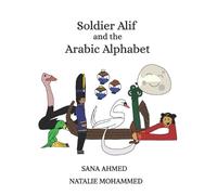 Natalie Mohammed Sana Ahmed Soldier Alif and the Arabic Alphabet (Tascabile)