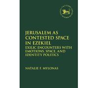 Natalie Mylonas Jerusalem as Contested Space in Ezekiel (Tascabile)