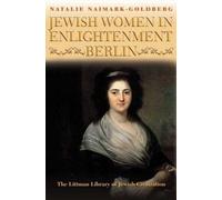 Natalie Naimark-Goldberg Jewish Women in Enlightenment Berlin (Tascabile)