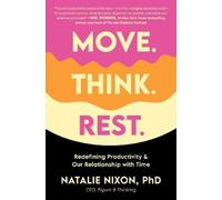 Natalie Nixon Move. Think. Rest. (Copertina rigida)