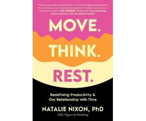 Natalie Nixon Move. Think. Rest. (Copertina rigida)