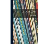 Natalie Norton A Little Old Man (Copertina rigida)