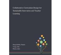 Natalie Pareja Ro Collaborative Curriculum Design for Sustainable In (Tascabile)