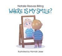 Natalie Reeves Billing Where Is My Smile? (Tascabile)