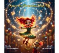 Natalie Solomon L S Ashleigh Spicy the Christmas Wish Elf (Copertina rigida)