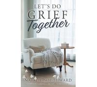 Natalie Southward Let's Do Grief Together (Copertina rigida)