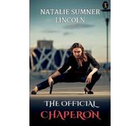 Natalie Sumner Lincoln The official chaperon (Tascabile)