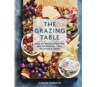 Natalie Thomson The Grazing Table (Copertina rigida)