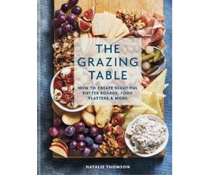Natalie Thomson The Grazing Table (Copertina rigida)