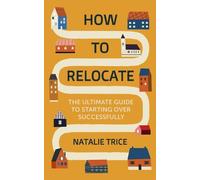 Natalie Trice How to Relocate (Tascabile)