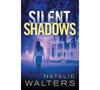 Natalie Walters Silent Shadows (Tascabile) Harbored Secrets