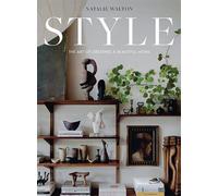 Natalie Walton Style: The Art of Creating a Beautiful Home (Copertina rigida)