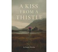 Natalie Wheelan A Kiss from a Thistle (Tascabile)