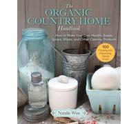 Natalie Wise The Organic Country Home Handbook (Tascabile)